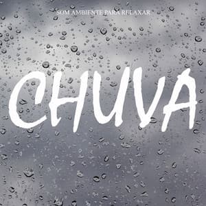 Som Ambiente para Relaxar: Chuva - Chuva Para Dormir