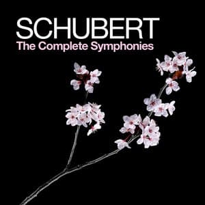 Schubert: The Complete Symphonies - Franz Schubert