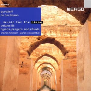 Gurdjieff & De Hartmann: Music for the Piano, Volume Iii: Hymns, Prayers and Rituals - G. I. Gurdjieff