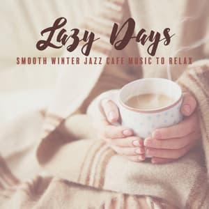 Lazy Days - Smooth Winter Jazz Cafe Music to Relax - Funny Jazz Project