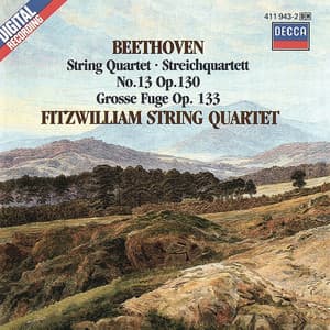 Beethoven: String Quartet No. 13; Grosse Fuge - Ludwig van Beethoven