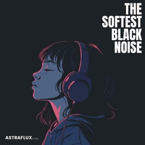 The Softest Black Noise - Black Noise Sleep