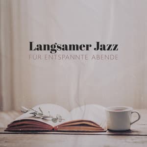 Langsamer Jazz für entspannte Abende: Ruhige Hintergrundmusik zum Lesen und Ausruhen - Entspannende Piano Jazz Akademie