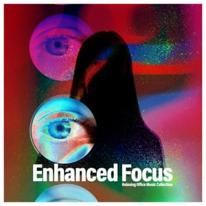 Enhanced Focus - Relaxing Office Music Collection