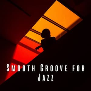 Smooth Groove for Jazz - Soft Jazz Moment