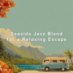 Seaside Jazz Blend for a Relaxing Escape - Relaxing Guitar Crew