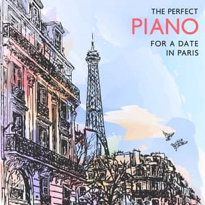 The Perfect Piano For a Date in Paris - French Piano Jazz Music Oasis