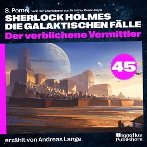 Der verblichene Vermittler - Sherlock Holmes - Die galaktischen Fälle