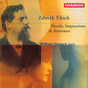 Fibich: Moods, Impression and Reminiscences - Zdeněk Fibich