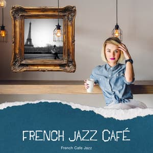 French Jazz Café - French Cafe Jazz