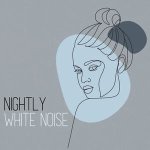 Nightly White Noise - White Noise Baby Sleep Music
