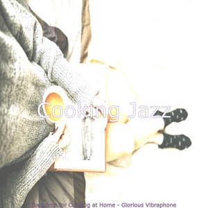 Backdrop for Cooking at Home - Glorious Vibraphone - Cooking Jazz