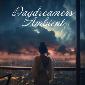 Daydreamers Ambient: Soft & Dreamy Trip-Hop - Ambient Chill Out Lounge