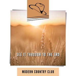 See It Through to the End - Modern Country Club