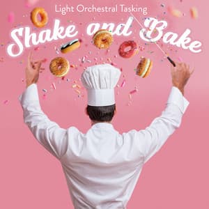 Shake and Bake - Light Orchestral Tasking - iSeeMusic