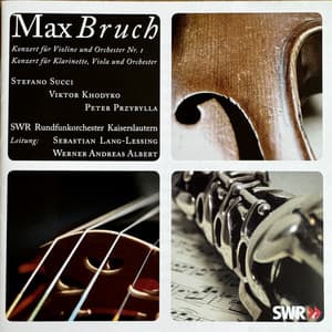 Max Bruch: Konzert Für Violine Und Orchester Nr.1; Konzert Für Klarinette, Viola Und Orchester - Max Bruch