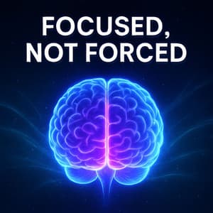 Focused, Not Forced - Tom Brainy