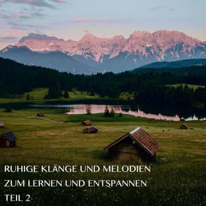 Ruhige Klänge und Melodien zum Lernen und Entspannen Teil 2 - Lernmusik