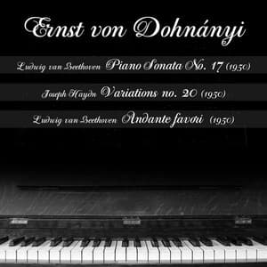Ludwig van Beethoven - Piano Sonata No. 17 , Joseph Haydn - Variations no. 20 in F Minor , Ludwig van Beethoven - Andante favori - Ernst von Dohnányi