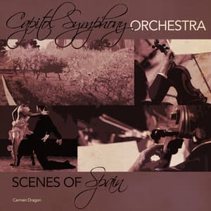 Capitol Symphony Orchestra: Scenes of Spain - Capitol Symphony Orchestra