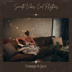 Smooth Vibes, Cool Rhythms - Lounge & Jazz