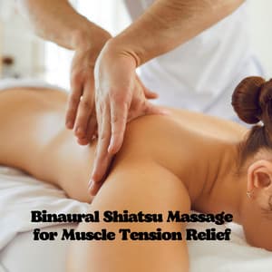 Binaural Shiatsu Massage for Muscle Tension Relief - Healing Sines Binaural