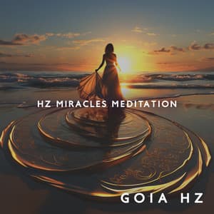 Hz Miracles Meditation: Attract Abundance, Love and Fullness - Goia Hz