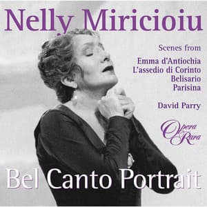 Nelly Miricioiu: Bel Canto Portrait - Nelly Miricioiu