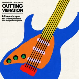Cutting Vibration - Lofi Chillhop Classic