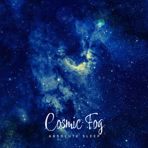 Cosmic Fog - Absolute Sleep