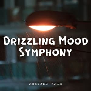Ambient Rain: Drizzling Mood Symphony - Binaural Lazers