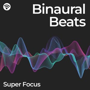 Binaural Beats: Super Focus - Studying Music & Studying Music and Study Music & Binaural Beats Brain Waves Isochronic Tones Brain Wave Entrainment