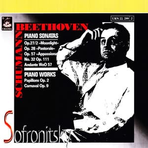 Beethoven: Piano Sonatas - Schumann: Piano Works - Vladimir Sofronitsky