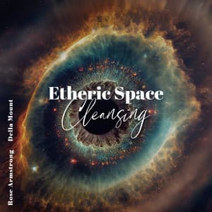 Etheric Space Cleansing - Rose Armstrong