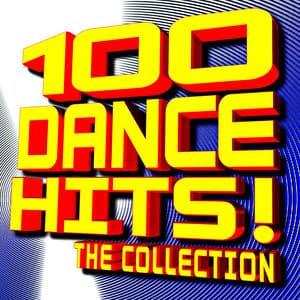 100 Dance Hits! The Collection - Ultimate Dance Hits