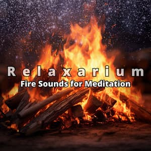 Fire Sounds for Meditation - Relaxarium