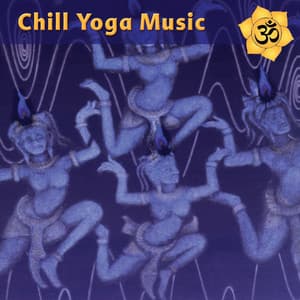 Chill Yoga Music: Chilled Beats for Ashtanga Yoga Class - Chill Yoga Music