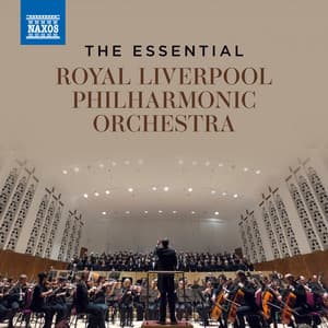 The Essential Royal Liverpool Philharmonic Orchestra - Royal Liverpool Philharmonic Orchestra