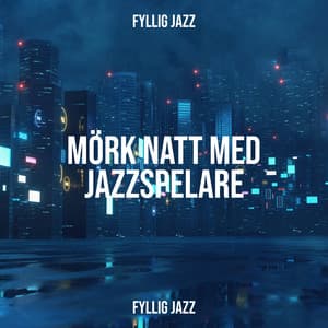Mörk natt med jazzspelare: Fyllig jazz, En enkel blues, Tidiga timmar Jazz Jams - After Dark Academy