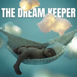 The Dream Keeper - Sweet Dreams Lullaby Studio