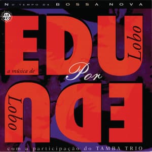 Edu Lobo Por Edu Lobo Com Tamba Trio - Tamba Trio