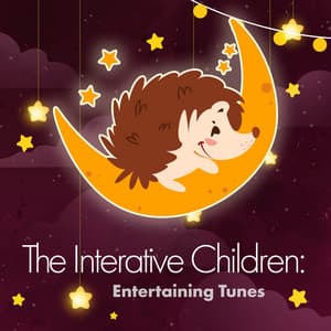 The Interative Children: Entertaining Tunes - Toddler Songs Kids