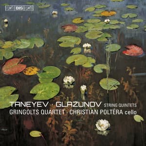 Taneyev & Glazunov: String Quintets - Gringolts Quartet