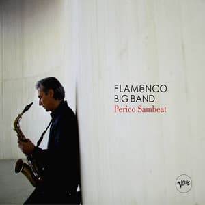 Flamenco Big Band - Perico Sambeat