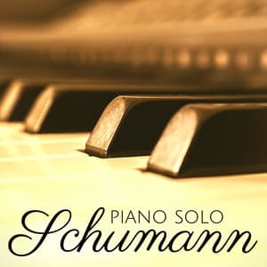 Schumann: Piano Solo - Robert Schumann