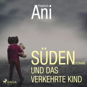 Süden und das verkehrte Kind - Friedrich Ani