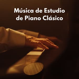 Música De Estudio De Piano Clásico - Piano para Estudiar