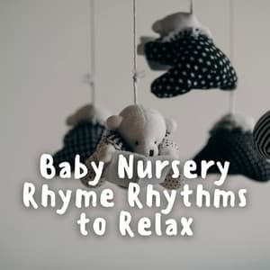 Baby Nursery Rhyme Rhythms to Relax - Baby Naptime