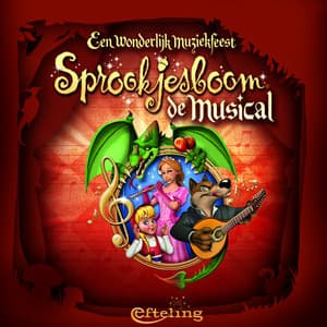 Sprookjesboom de Musical: Een Wonderlijk Muziekfeest - Efteling
