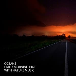 Oceans: Early Morning Hike With Nature Music - Ocean Atmospheres